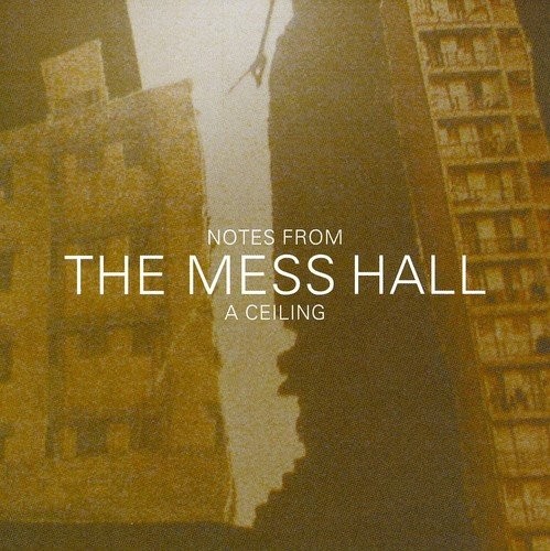 Notes From A Ceiling by The Mess Hall album cover