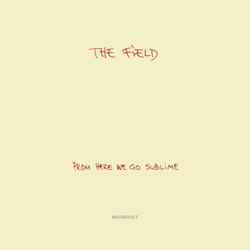 From Here We Go Sublime by The Field album cover