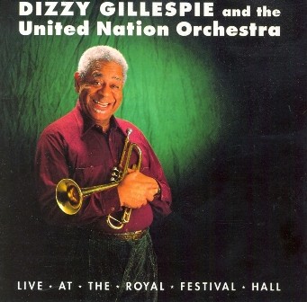 Live At The Royal Festival Hall by Dizzy Gillespie, The United Nation Orchestra album cover