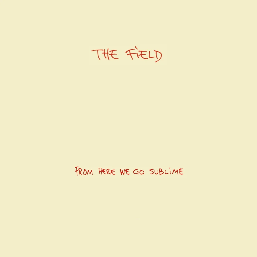 From Here We Go Sublime by The Field album cover